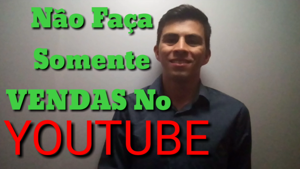 Não Faça Somente Venda no Youtube | Não Faça Somente Propaganda como Afiliado
