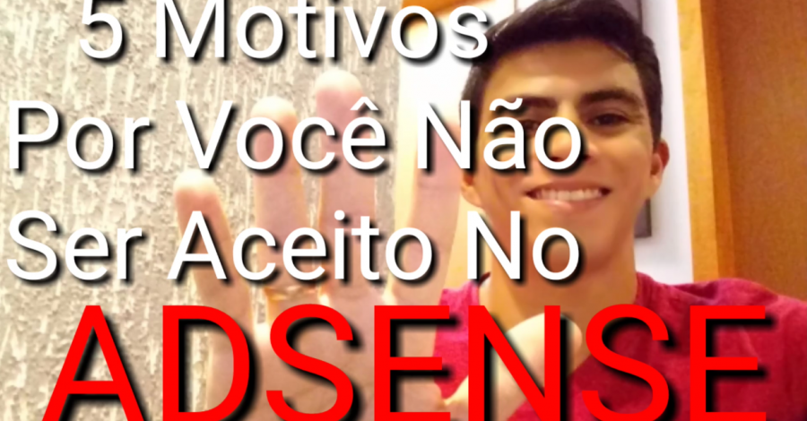 5 Dicas Para Ser Aprovado no Google Adsense em 2017 | Conta Reprovada no Adsense?