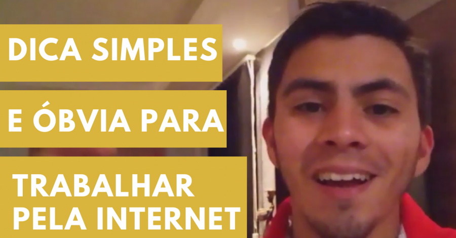 Dica Para Quem Quer Trabalhar Pela Internet | Dica Infalível Para Trabalhar Online