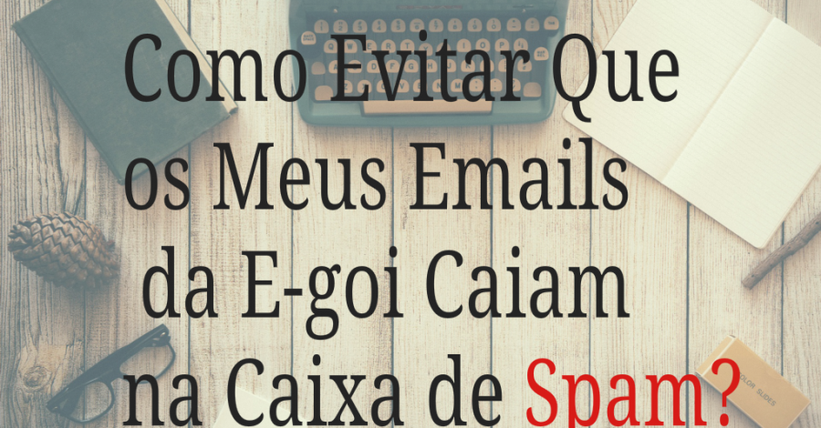 Como Evitar Que os Meus Emails Caiam no Spam?